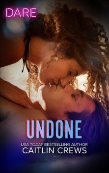 Undone, Caitlin Crews