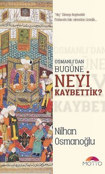 Osmanlı'dan Bugüne Neyi Kaybettik, Nilhan Osmanoğlu Vatansever