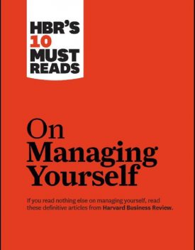 HBR 39 s 10 Must Reads on Managing Yourself Kla, 