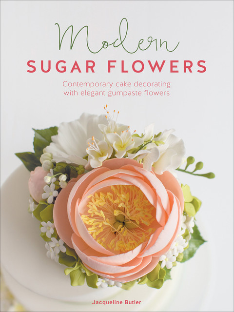 Modern Sugar Flowers, Jacqueline Butler