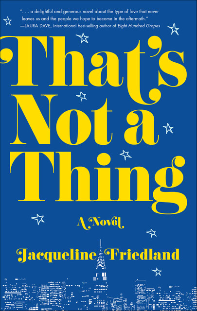 That's Not a Thing, Jacqueline Friedland