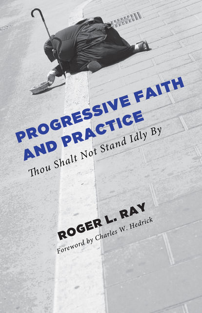 Progressive Faith and Practice, Roger L. Ray