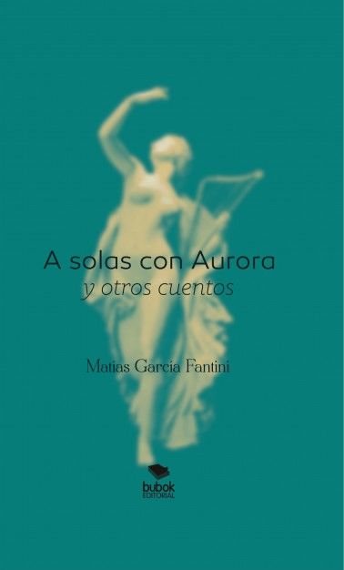 A solas con Aurora, Matías Fantini García