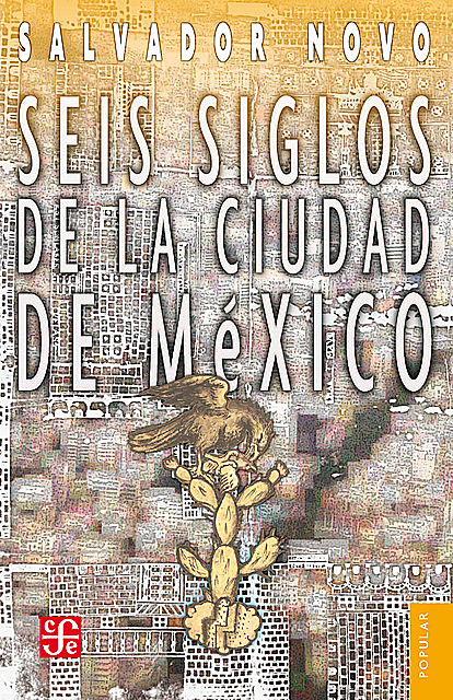 Seis siglos de la ciudad de México, Salvador Novo