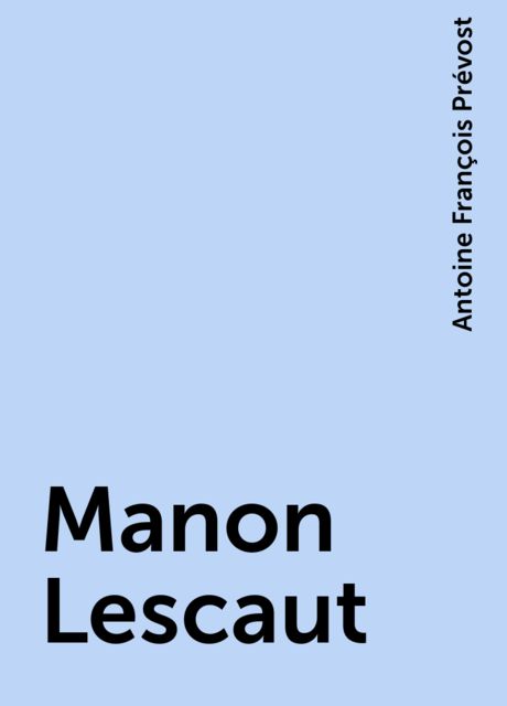 Manon Lescaut, Antoine François Prévost