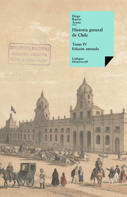 Historia general de Chile IV, Diego Barros Arana