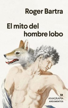 El mito del hombre lobo, Roger Bartra