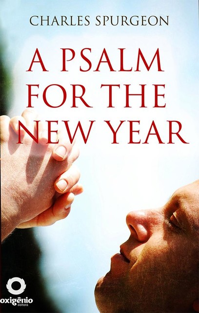 A Psalm for the New Year, Charles Spurgeon