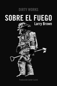 Sobre el fuego, Larry Brown