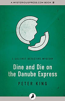 Dine and Die on the Danube Express, Peter King