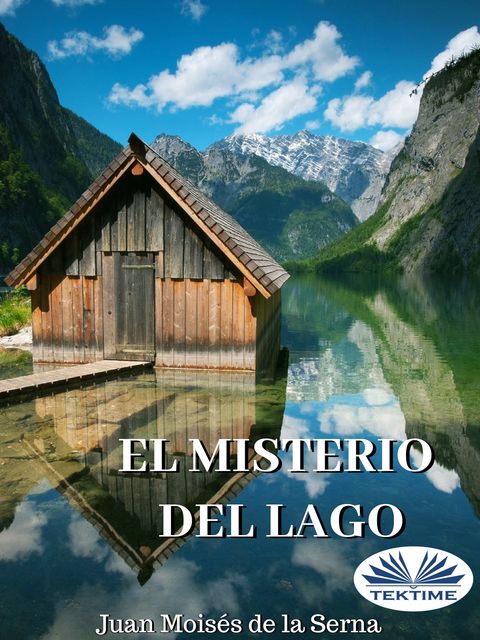 El Misterio Del Lago, Juan Moisés De La Serna