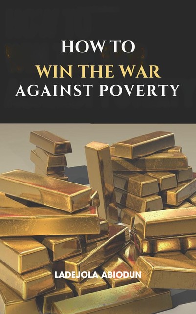 How to Win the War Against Poverty, Ladejola Abiodun