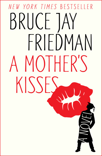 A Mother's Kisses, Bruce Jay Friedman