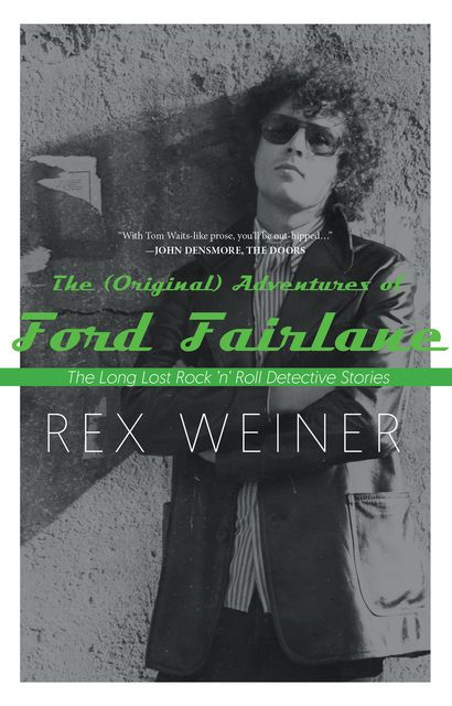 The (Original) Adventures of Ford Fairlane, Rex Weiner
