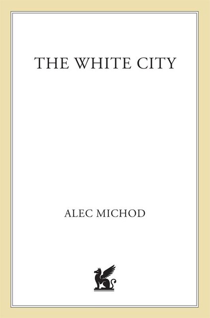 The White City, Alec Michod