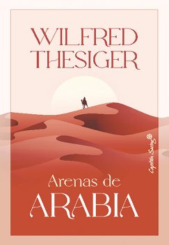 Arenas de Arabia, Wilfred Thesiger