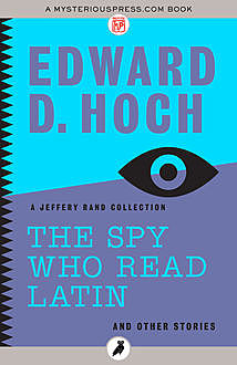 The Spy Who Read Latin: And Other Stories, Edward D. Hoch