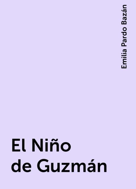 El Niño de Guzmán, Emilia Pardo Bazán