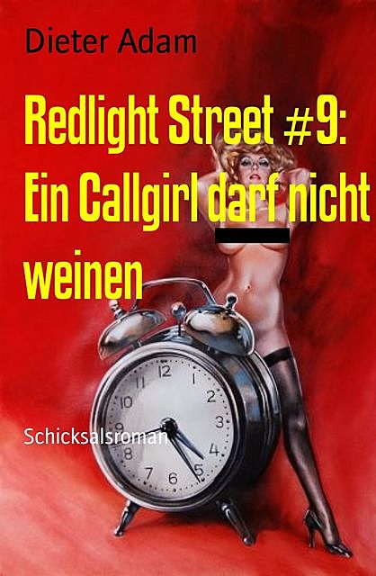 Redlight Street #9: Ein Callgirl darf nicht weinen, Dieter Adam