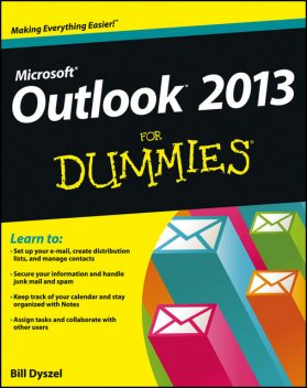 Outlook 2013 For Dummies, Bill Dyszel
