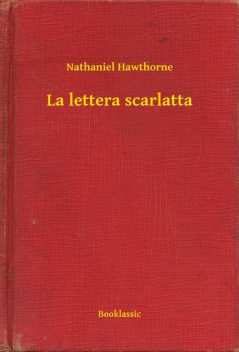 La lettera scarlatta, Nathaniel Hawthorne