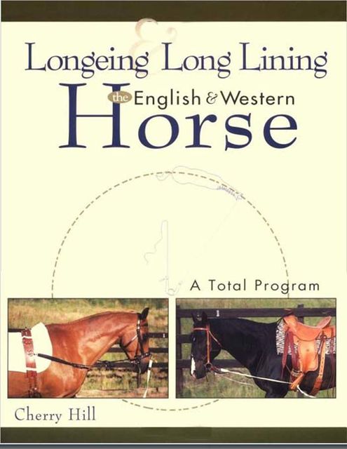 Longeing and Long Lining, The English and Western Horse: A Total Program, Cherry Hill