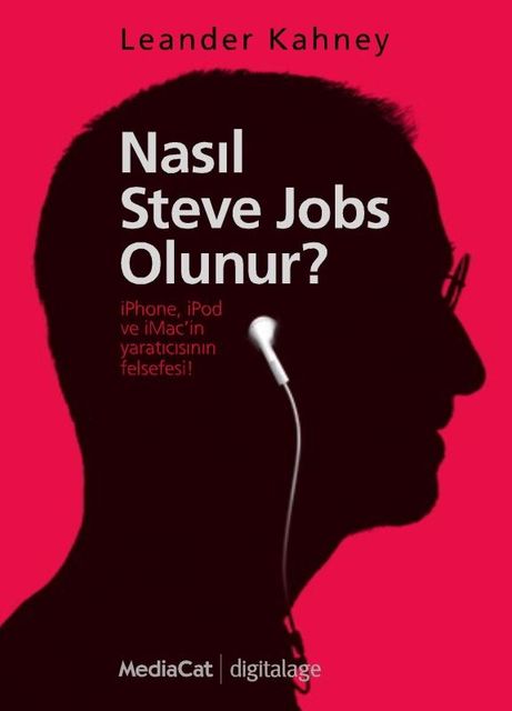 Nasıl Steve Jobs Olunur, Leander Kahney