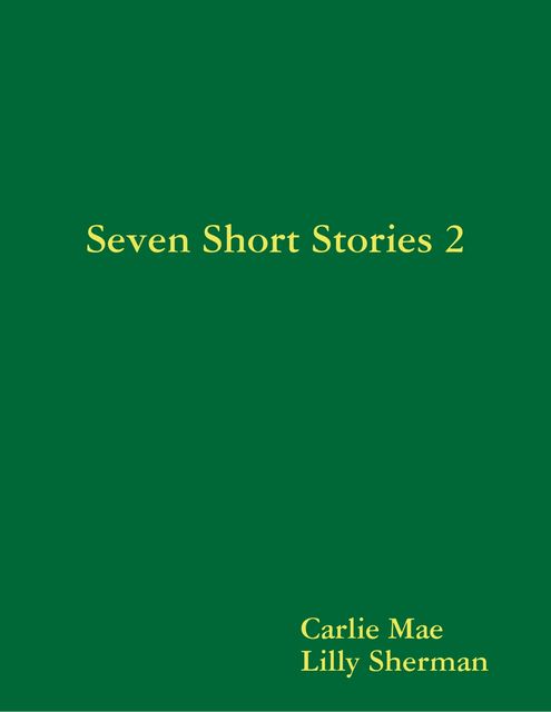 Seven Short Stories 2, Carlie Mae