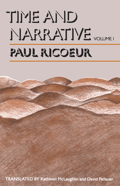Time and Narrative: Volume I, Paul Ricoeur