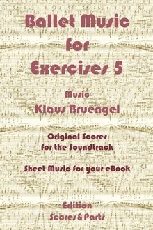 Ballet Music for Exercises 5, Klaus Bruengel