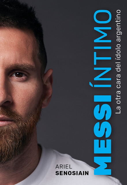 Messi íntimo, Ariel Senosiain
