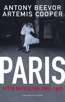 Paris efter befrielsen 1944–1949, Antony Beevor, Artemis Cooper