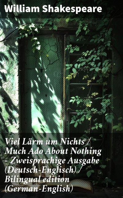 Viel Lärm um Nichts / Much Ado About Nothing - Zweisprachige Ausgabe (Deutsch-Englisch) / Bilingual edition (German-English), William Shakespeare