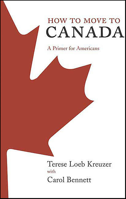 How to Move to Canada, Carol Bennett, Terese Loeb Kreuzer