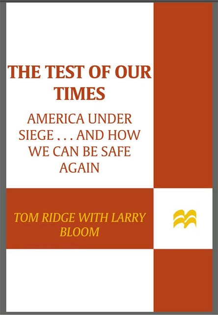 The Test of Our Times, Tom Ridge, Lary Bloom