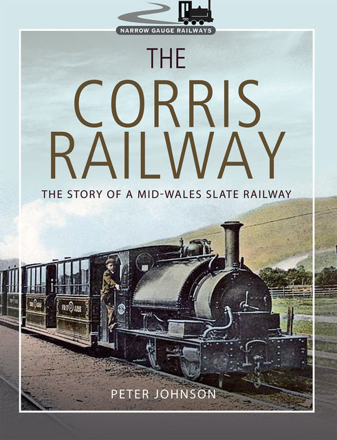 The Corris Railway, Peter Johnson