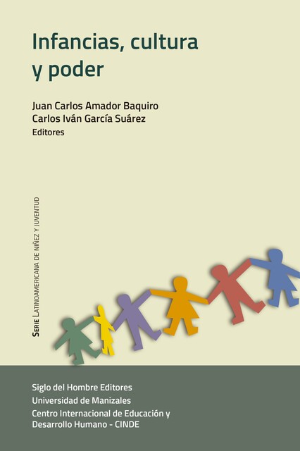 Infancias, cultura y poder, Andrés Klaus Runge Peña, Carlos Iván García Suárez, Jhoanna Rivillas Díaz, Leidy Bibiana Camacho Ordóñez, María Rosa Estupiñán Aponte