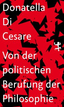 Von der politischen Berufung der Philosophie, Donatella Di Cesare