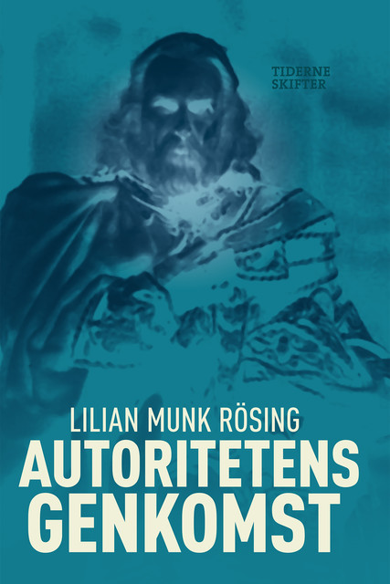 Autoritetens genkomst, Lilian Munk Rösing