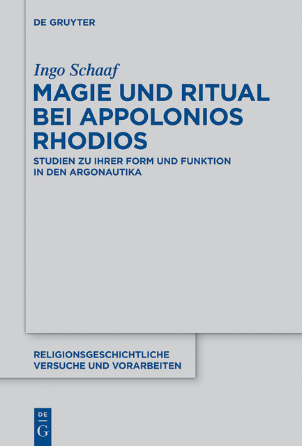 Magie und Ritual bei Apollonios Rhodios, Ingo Schaaf