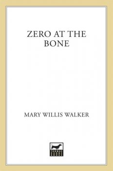 Zero at the Bone, Mary Walker