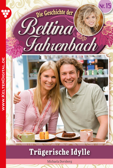 Bettina Fahrenbach 15 – Liebesroman, Michaela Dornberg