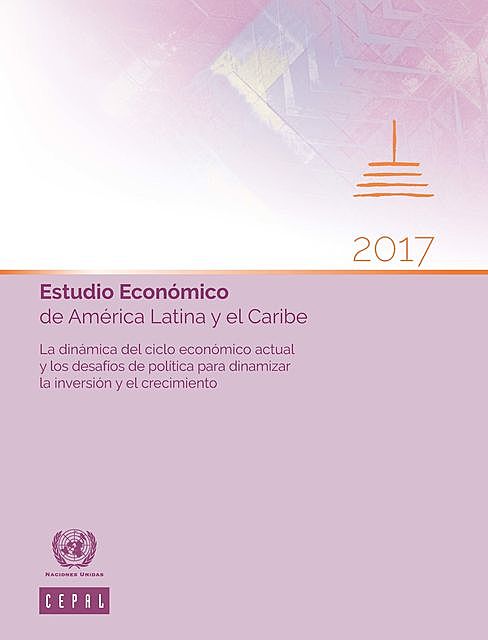 Estudio Económico de América Latina y el Caribe 2017, Economic Commission for Latin America, the Caribbean