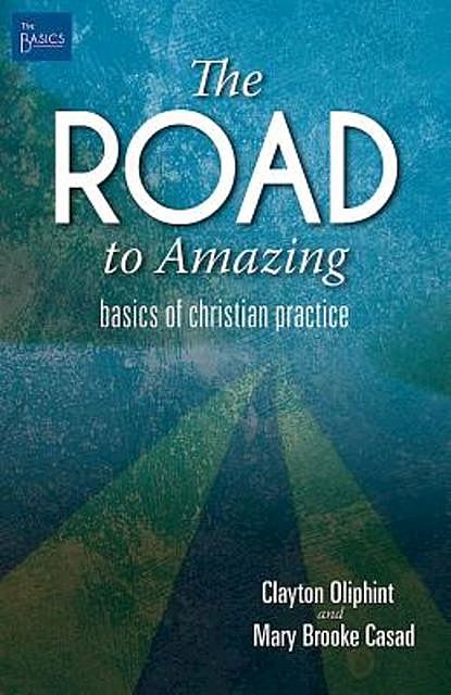 The Road to Amazing, Clayton Oliphint, Mary Brooke Casad