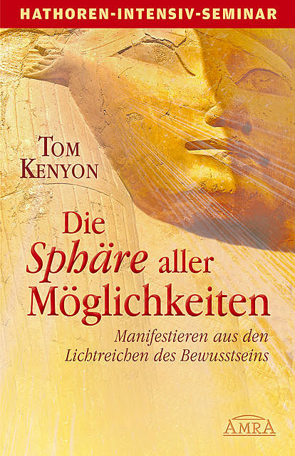 Die Sphäre aller Möglichkeiten (Seminarbuch), Tom Kenyon