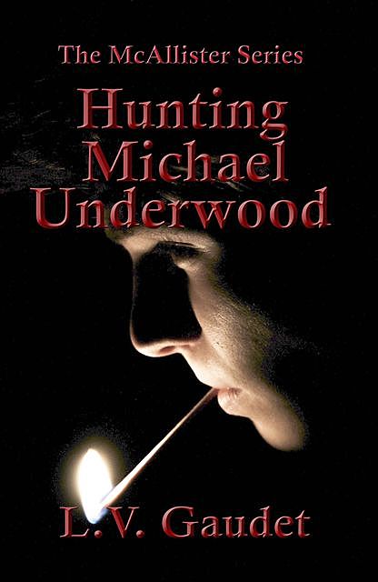 Hunting Michael Underwood, L.V. Gaudet