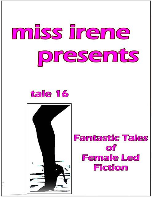 Miss Irene Presents – Tale 16, Miss Irene Clearmont