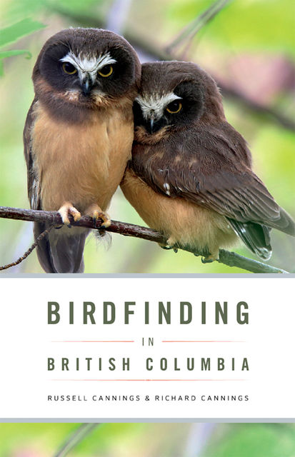 Birdfinding in British Columbia, Richard Cannings, Russell Cannings
