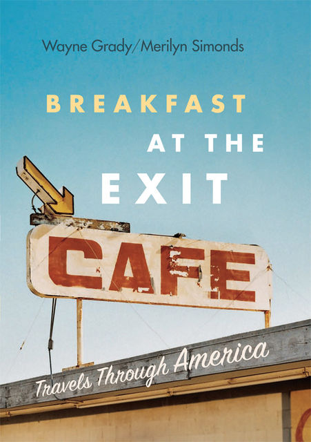Breakfast at the Exit Cafe, Wayne Grady, Merilyn Simonds