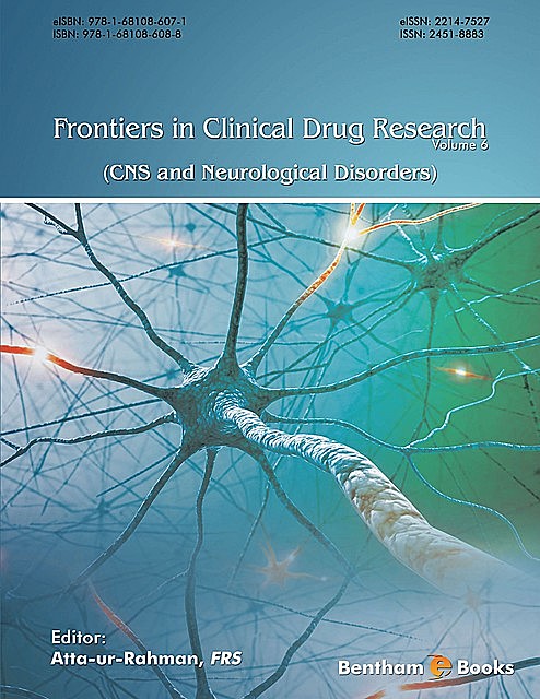 Frontiers in Clinical Drug Research – CNS and Neurological Disorders: Volume 6, Atta-ur-Rahman